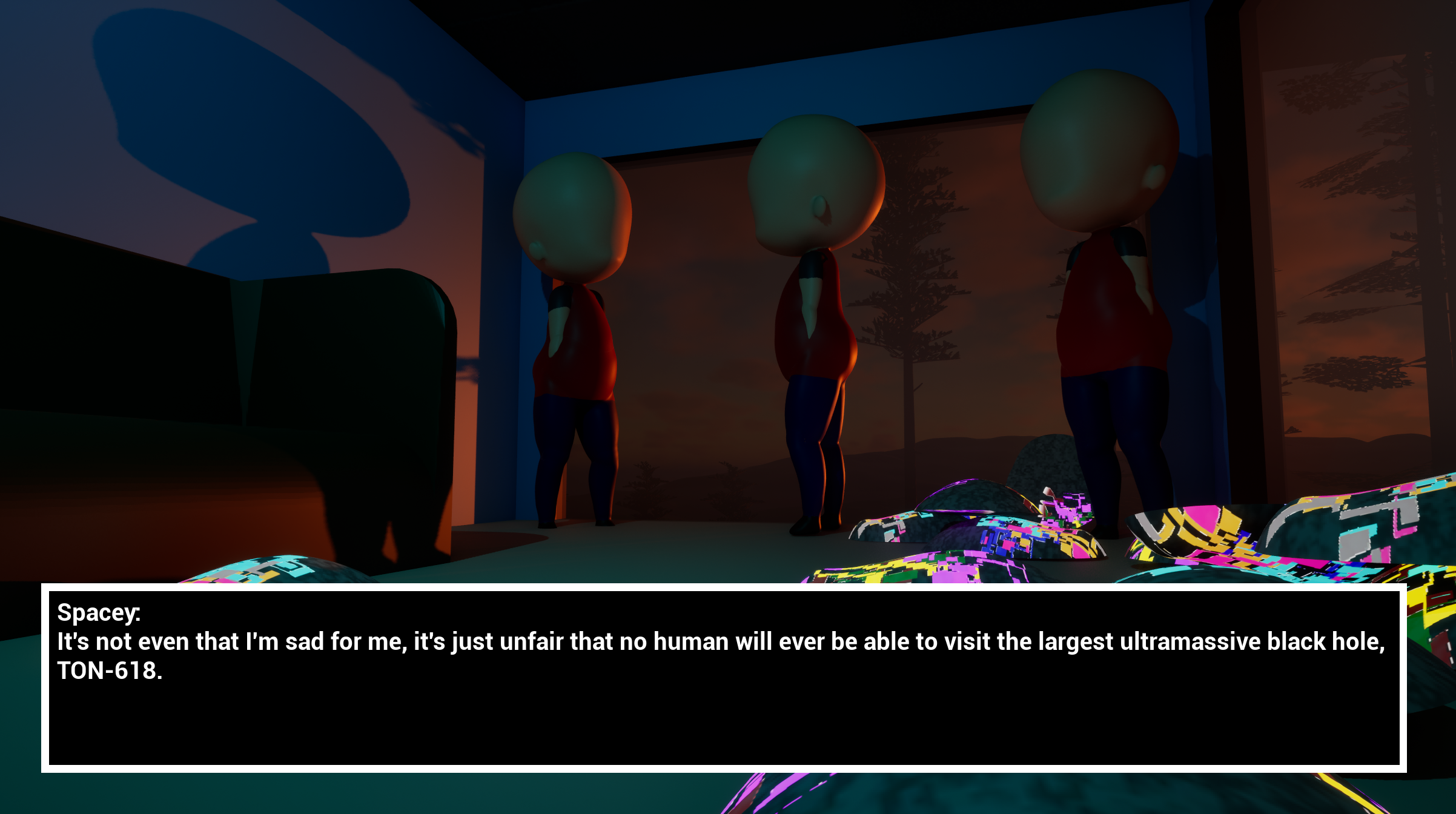 Character in a room with discarded masks on the floor, speaking to an NPC who says, 'It's not even that I am sad for me, it's just unfair that no human will ever be able to visit the largest ultramassive black hole, TON-618'